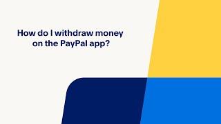 How do I Withdraw Money on the PayPal App?