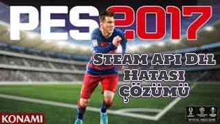 PES 2017 Steam_api.dll ve Steamclient.dll Sorunu Çözümü ( Steam_api.dll ve Steamclient.dll Fix )