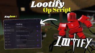 *NEW* Lootify Script | Pastebin 2025 | Keyless