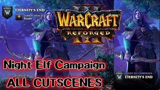 Warcraft 3 Reforged - Night Elf Campaign ALL CUTSCENES