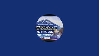 Pastor Lolito Tv is live! Stream March 10,2024 with the word’s of God.