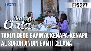 IKATAN CINTA - Makin Posesif!! Takut Dede Bayinya Kenapa-Kenapa, AL Suruh Andin Ganti Celana