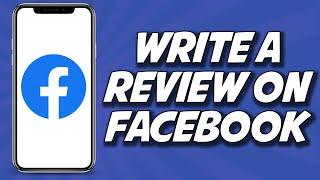 How To Write A Review On Facebook 2023 (QUICK AND EASY)