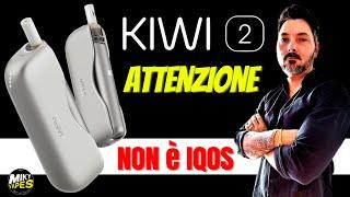 KIWI 2 by Kiwi Vapor - Attenzione!!! Non è IQOS (The Real IQOS KILLER)