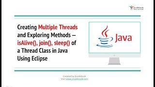 #61 Master Video - Creating Multiple Threads and Exploring Methods – isAlive(), join(), sleep()