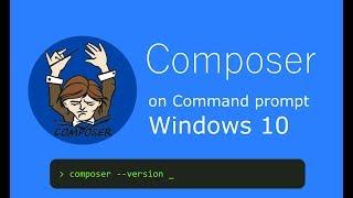 PHP Composer globally on Command Prompt Windows 10