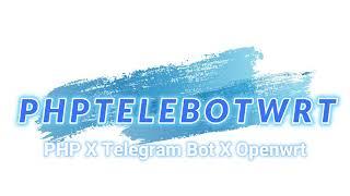 Preview Usage PHPTeleBotWrt for OpenWrt