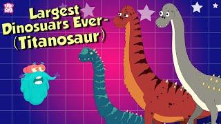 TITANOSAUR | The Largest Dinosaurs Ever | The Dr Binocs Show | Peekaboo Kidz