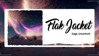 Flak Jacket - Sage Greenhol || Music Sky