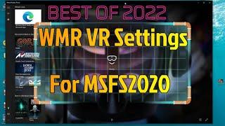 Windows Mixed REality settings explained! Best WMR "VR" settings for Msfs2020. Graphic settings