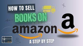 How to Sell Books on Amazon : A Step by Step