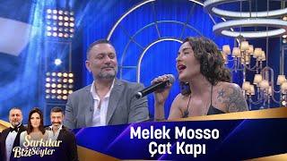 Melek Mosso - Çat Kapı