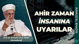 Ahir Zaman İnsanına Uyarılar | Prof. Dr. Cevat Akşit Hocaefendi