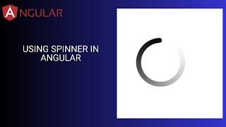 Using Spinner in Angular