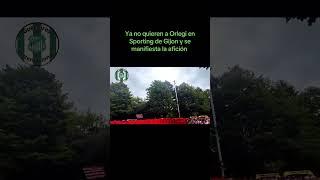 Ya no quieren a grupo Orlegi la afición del Sporting de Gijon#futbol #santoslaguna #torreoncoahuila