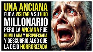 UNA ANCIANA FUE A VISITAR A SU HIJO MILLONARIO, PERO FUE HUMILLADA Y DESPRECIADA Y DESCUBRIO QUE...