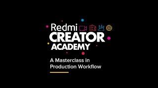 How to make better videos? Mastering Video Production | #RedmiCreatorAcademy