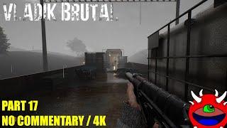 VLADiK BRUTAL - 17 - No Commentary Gameplay