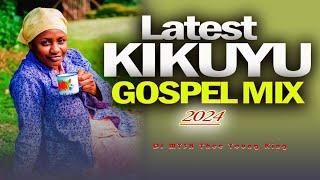 Best Kikuyu Gospel Mix 2024 | DJ MYSH | Hellen Muthoni, Edith Wairimu, Sammy Irungu