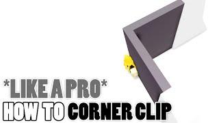 How to Corner Clip TUTORIAL *Like a Pro* | ROBLOX Glitch