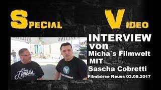 Ein Interview von Micha`s Filmwelt mit Sascha Cobretti auf der Filmbörse in Neus vom 03.09.2017