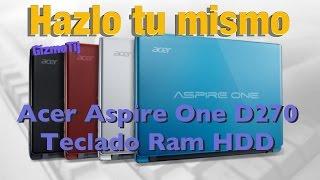 Acer Aspire One D270 Remplazar Teclado Ram HDD : GizmoTij