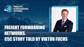 Freight forwarding Networks. C5C story told by Viktor Fuchs