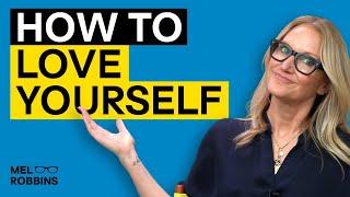 The Art of Self-Love: 8 Things You Need to Know About Self-Love | Mel Robbins