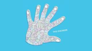 The Features - This Disorder