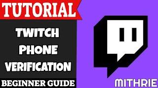 Twitch Phone Verification Tutorial Guide (Beginner)