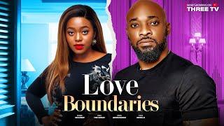 LOVE BOUNDERIES -  DEZA THE GREAT, OKAWA SHAZNAY, CHRIS AKWARANDU, EJIKE IBEDILO