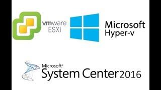 VMWare ESXI and Hyper-V Core On SCVMM 2016