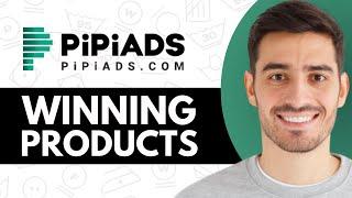 How to Use Pipiads to Find Winning Products (2024)