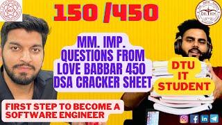 150 MM. Imp. Questions From Love Babbar 450  DSA Cracker Sheet || DTU, IT Student Experience ️