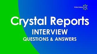 Crystal Reports Interview Questions and Answers | SAP Crystal Reports |