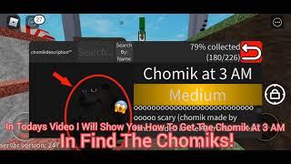 Roblox | Find The Chomiks | How To Get The Chomik at 3 AM