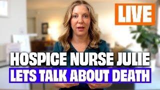 Talking about DEATH with Hospice Nurse Julie LIVE at 5PM PST