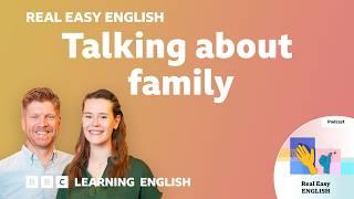 Talking about family ‍‍‍ ️ Real Easy English: Episode 1
