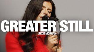 LIZZIE MORGAN - Greater Still: Song Session