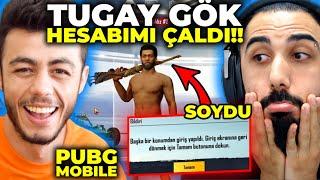 TUGAY GÖK HESABIMI ÇALDI!!  ÜSTÜNE BAŞKASINA SATMAYA ÇALIŞTI!! | PUBG MOBILE