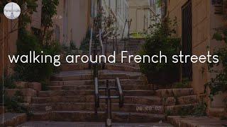 Songs for walking around French streets - French vibes music