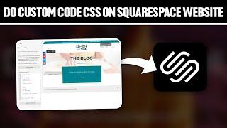 How To Do Custom CSS On Squarespace Website 2024! (Full Tutorial)