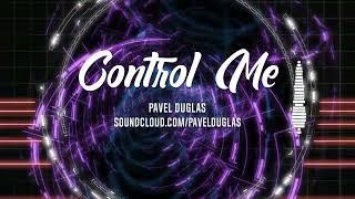 Pavel Duglas - Control Me [DEMO] #dance #dancemusic #dancesong #edm #music #songs #song #flstudio