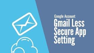 Gmail less secure app for Email Clients