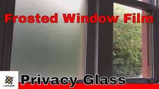 Installing Frosted Privacy Glass Film