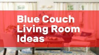 Blue Couch Living Room Ideas