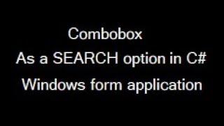 The Combo box as a Search option in C# windows form application