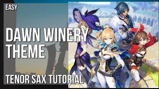 How to play Dawn Winery Theme (Genshin Impact) by Yu Peng Cheng on Tenor Sax (Tutorial)