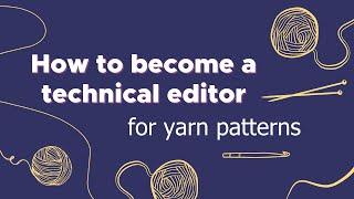 How to become a technical editor for yarn patterns