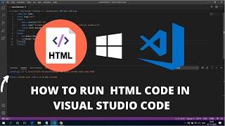 How to Run HTML in Visual Studio Code on Windows 10 2020